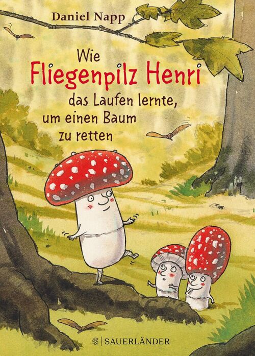Cover von Daniel Napp, Wie Fliegenpilz Henri das laufen lernte, um einen Baum zu retten.