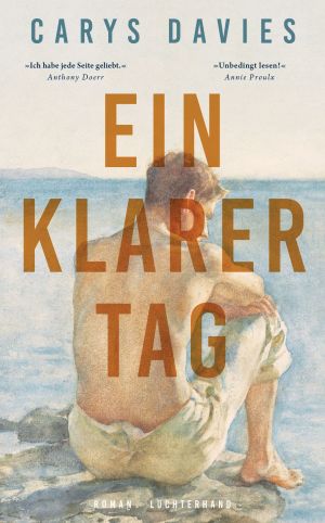 Buchcover Carys Davies, Ein klarer Tag