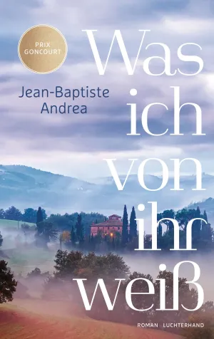 Buchcover Jean Baptiste Andrea, Was ich von ihr weiss