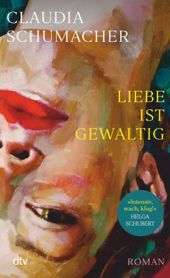 Claudia Schumacher, Liebe ist gewaltig